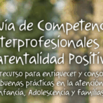 Guía de Competencias lnterprofesionales en Parentalidad Positiva