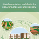 Guía de Recomendaciones para la Gestión de la Infraestructura Verde Periurbana