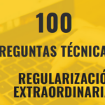 100 Preguntas Técnicas - Regularización extraordinaria